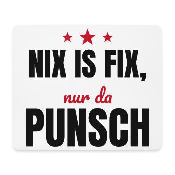 Nix is fix, nur da Punsch – Advent Österreich - Mousepad (Querformat) - Weiß - Vorne