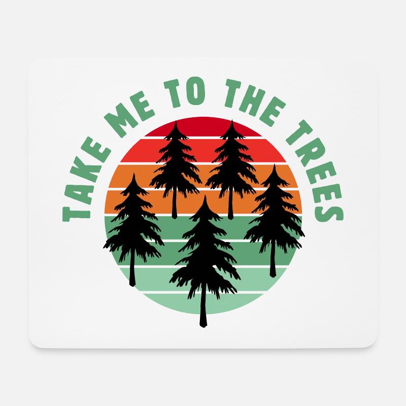 Take me to the trees - Mouse Pad (horizontal) - white