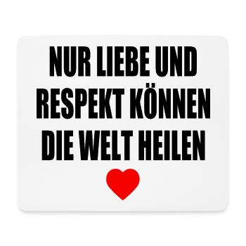 nur liebe und respekt können die welt heilen - Mousepad (Querformat) - Weiß - Vorne