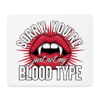 Sorry You're Not My Blood Type - Mousepad (Querformat) - Weiß - Vorne