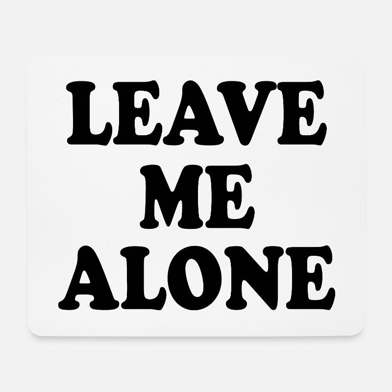 Leave me alone - Mousepad (Querformat) - Weiß
