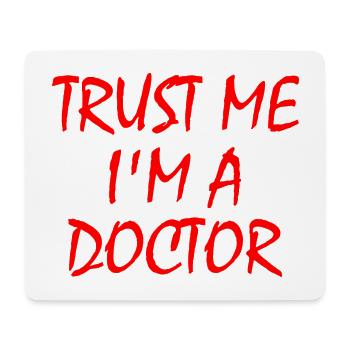 trust me im a doctor - Mouse Pad (horizontal) - white - Front