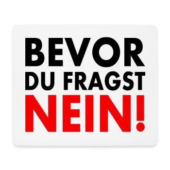 Bevor du fragst nein - Mousepad (Querformat) - Weiß - Vorne
