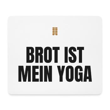 Brot ist mein Yoga – Hobbybäcker Spruch - Mousepad (Querformat) - Weiß - Vorne