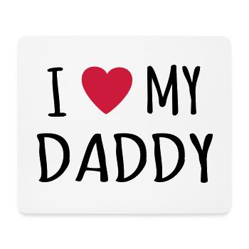 Father Baby Dad Son Daughter Child I Love My Daddy - Mouse Pad (horizontal) - white - Front