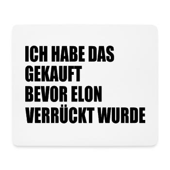 ich habe das gekauft bevor elon verrückt wurde - Mousepad (Querformat) - Weiß - Vorne