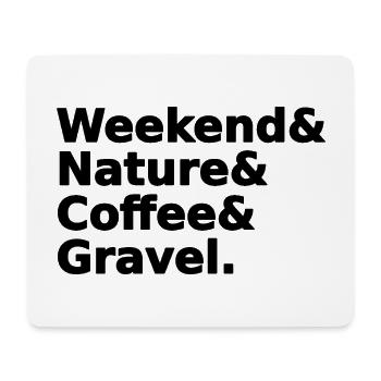 Weekend Nature Coffee Gravel - Mousepad (Querformat) - Weiß - Vorne