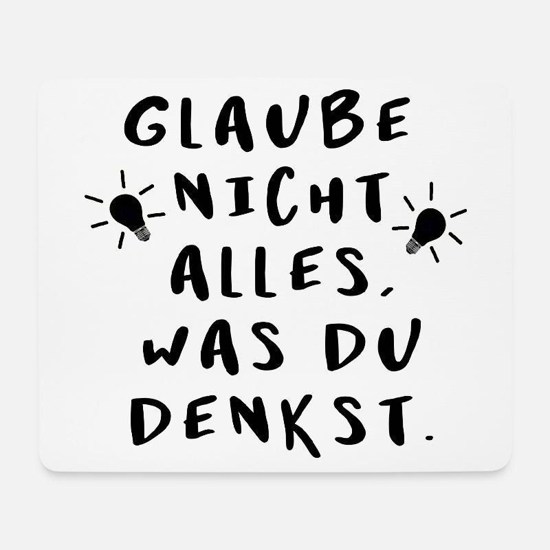 Glaube nicht alles, was du denkst - originell - Mousepad (Querformat) - Weiß
