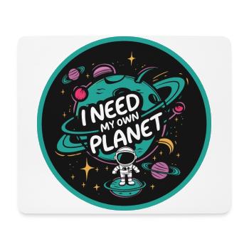 I need my own planet - Mouse Pad (horizontal) - white - Front