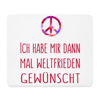 Ich habe mir dann mal Weltfrieden gewünscht - rot - Mousepad (Querformat) - Weiß - Vorne