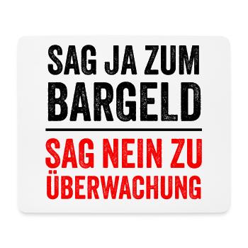 SAG JA ZUM BARGELD - SAG NEIN ZU ÜBERWACHUNG - Mousepad (Querformat) - Weiß - Vorne