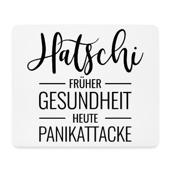 Hatschi Früher Gesundheit Heute Panikattacke sw - Mousepad (Querformat) - Weiß - Vorne