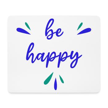 BE HAPPY - Positivity - Positive Thinking - Mouse Pad (horizontal) - white - Front