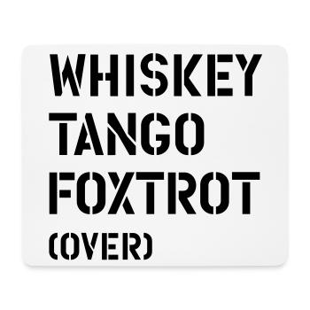 Whiskey Tango Foxtrot (over) - Mousepad (Querformat) - Weiß - Vorne