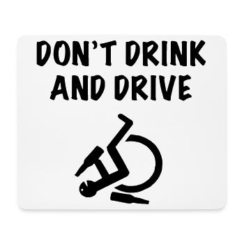 Do not drink and drive. Wheelchair humor shirt * - Mouse Pad (horizontal) - white - Front