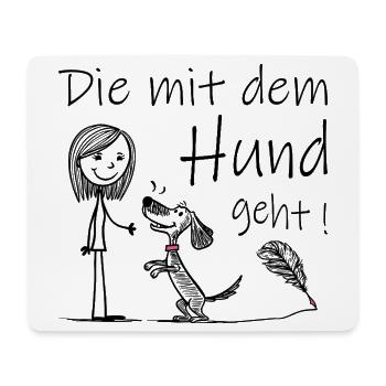 Die mit dem Hund geht ! - Mousepad (Querformat) - Weiß - Vorne