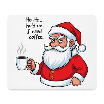 Ho Ho... Ich brauche Kaffee - Mousepad (Querformat) - Weiß - Vorne