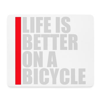 Life is better on a bicycle Cycling Saying Sport - Mouse Pad (horizontal) - white - Front