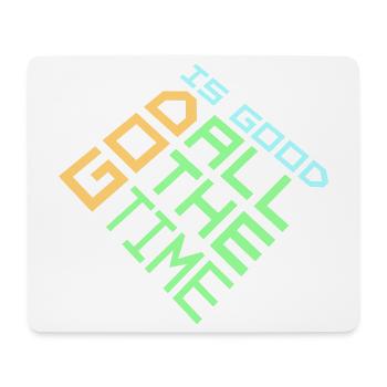 God Is Good All The Time Faith Christian Saying - Mouse Pad (horizontal) - white - Front