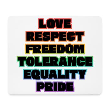 Liebe, Respekt, Freiheit, Toleranz, Gleichheit, Stolz, - Mousepad (Querformat) - Weiß - Vorne