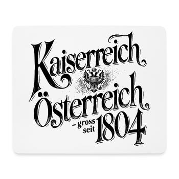 Kaiserreich Oesterreich - gross seit 1804 - Mousepad (Querformat) - Weiß - Vorne