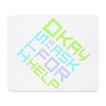 It's Okay To Ask For Help Help Questions Saying Logo - Mouse Pad (horizontal) - white - Front
