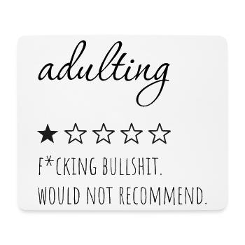 Adulting- would not recommend. - Mouse Pad (horizontal) - white - Front