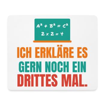 Ich erkläre es gern noch ein drittes Mal – Lehrer - Mousepad (Querformat) - Weiß - Vorne