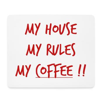 Ma maison Mes règles Mon café !! énonciation drôle - Tapis de souris (format paysage) - blanc - Devant