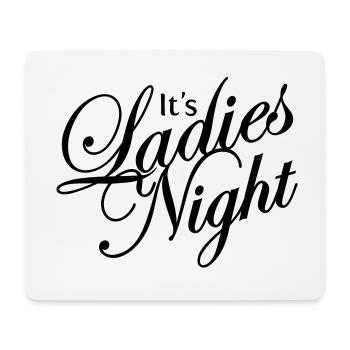 IT'S LADIES NIGHT MÄDELS ABEND - Mousepad (Querformat) - Weiß - Vorne