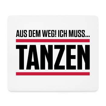 tanzen spruch aus dem weg - Mousepad (Querformat) - Weiß - Vorne