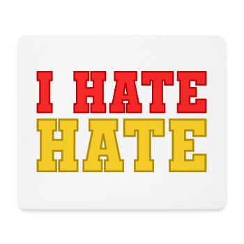I hate hate - Mouse Pad (horizontal) - white - Front