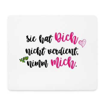 She didn't deserve you black - Mouse Pad (horizontal) - white - Front