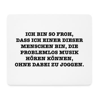 Ich bin so froh, die problemlos Musik hören können - Mousepad (Querformat) - Weiß - Vorne