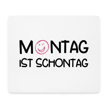 Sprüche für die Arbeit - Montag ist Schontag - Mousepad (Querformat) - Weiß - Vorne