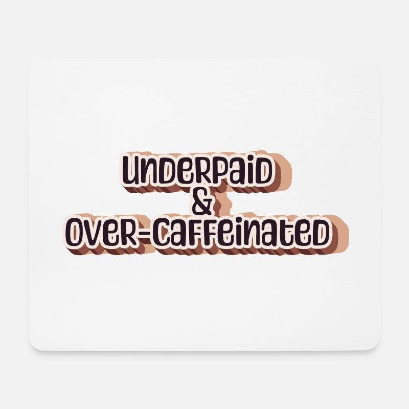 Underpaid & over-caffeinated - Mousepad (Querformat) - Weiß