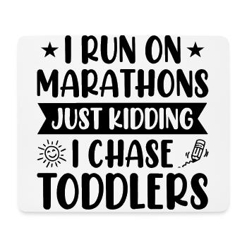 I Run Marathons Just Kidding I Chase Toddlers Baby - Mousepad (Querformat) - Weiß - Vorne