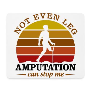 Not even Leg amputation can stop me - Mousepad (Querformat) - Weiß - Vorne