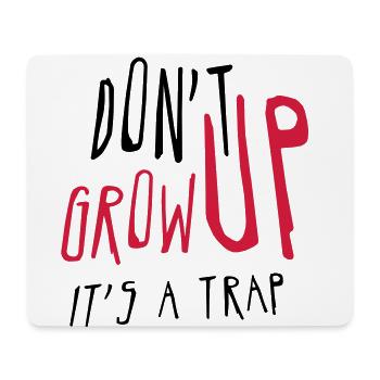 Don't Grow up. It's a t...! - Mouse Pad (horizontal) - white - Front