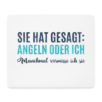 She said fishing or I say gift - Mouse Pad (horizontal) - white - Front