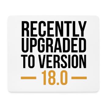Recently Upgraded to Version 18.0 Geschenk - Mousepad (Querformat) - Weiß - Vorne