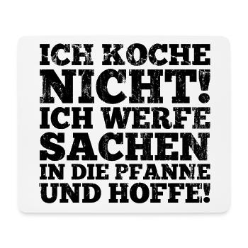 Ich koche nicht Spruch Geschenk - Mousepad (Querformat) - Weiß - Vorne