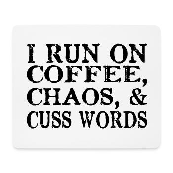 I Run on Coffee Chaos and Cuss Words Spruch - Mousepad (Querformat) - Weiß - Vorne