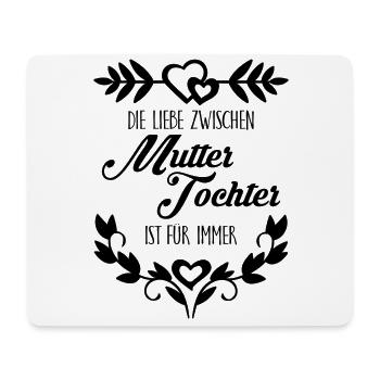 Die liebe zwischen Mutter Tochter ist fuer immer - Mousepad (Querformat) - Weiß - Vorne