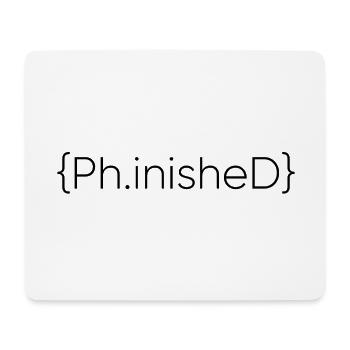 Phinished Finished PhD Graduation Gift - Mouse Pad (horizontal) - white - Front