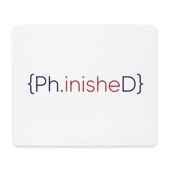 Phinished Finished PhD Graduation Gift - Mouse Pad (horizontal) - white - Front