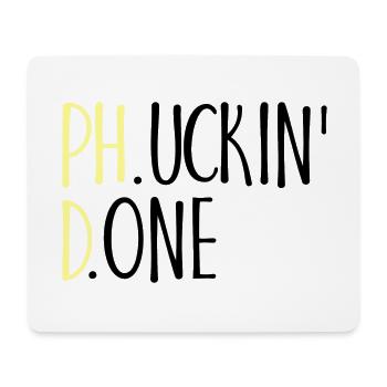 Phucking Fucking Done Phd Conclusion Cadeau - Tapis de souris (format paysage) - blanc - Devant