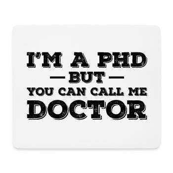 I`m a Phd but you can call me Doctor Geschenk - Mousepad (Querformat) - Weiß - Vorne