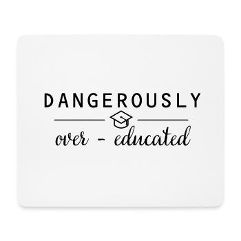 Dangerously overeducated Phd Conclusion Cadeau - Tapis de souris (format paysage) - blanc - Devant