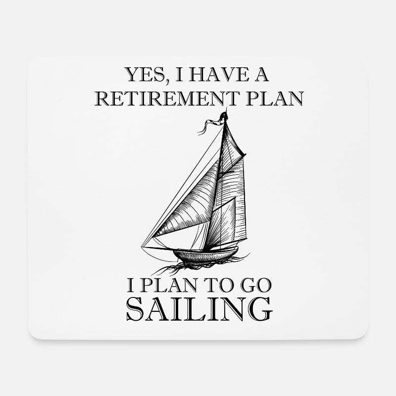 I have a Retirement Plan Sailing Segeln Geschenk - Mousepad (Querformat) - Weiß